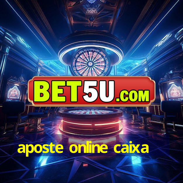 aposte online caixa